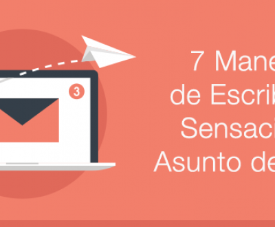 7 Maneras de Escribir un Sensacional Asunto de Email Innova Click Agencia de Marketing Digital